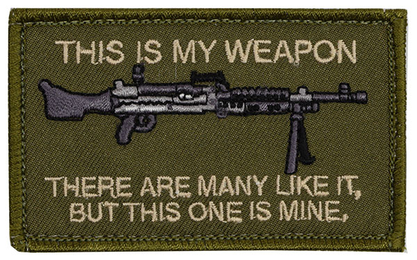 This is My Weapon - M240 Embroidered Patch